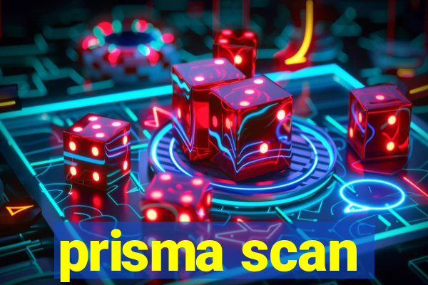 prisma scan